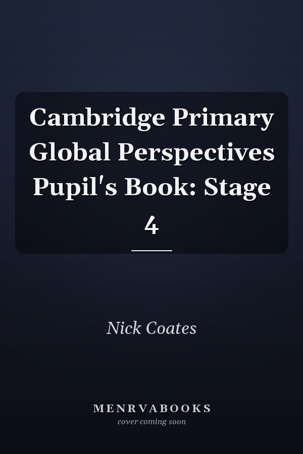 Cambridge Primary Global Perspectives Pupil's Book: Stage 4