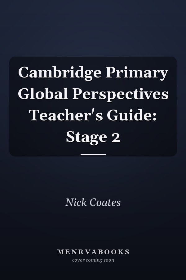 Cambridge Primary Global Perspectives Teacher's Guide: Stage 2