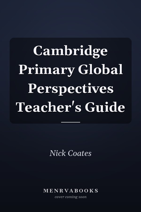 Cambridge Primary Global Perspectives Teacher's Guide
