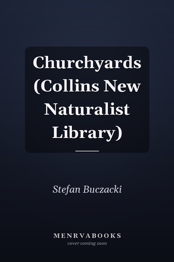 Churchyards (Collins New Naturalist Library)