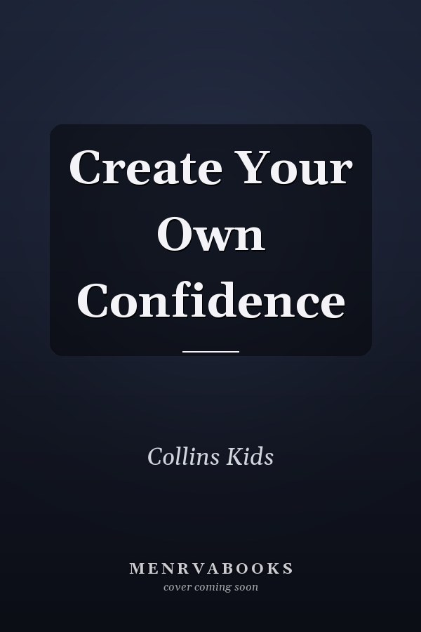Create Your Own Confidence