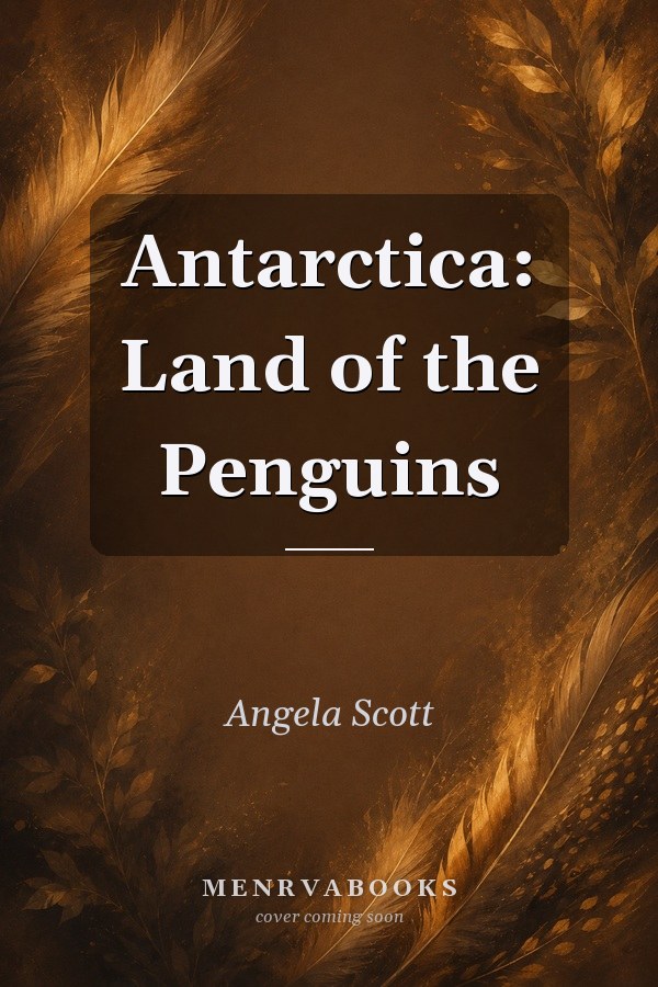Antarctica: Land of the Penguins
