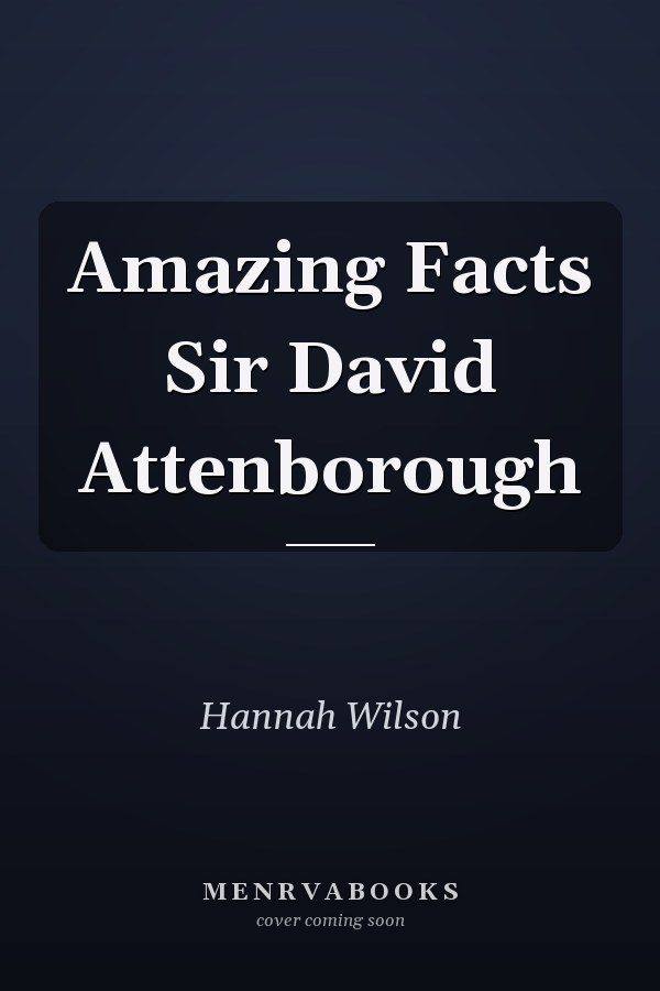 Amazing Facts Sir David Attenborough