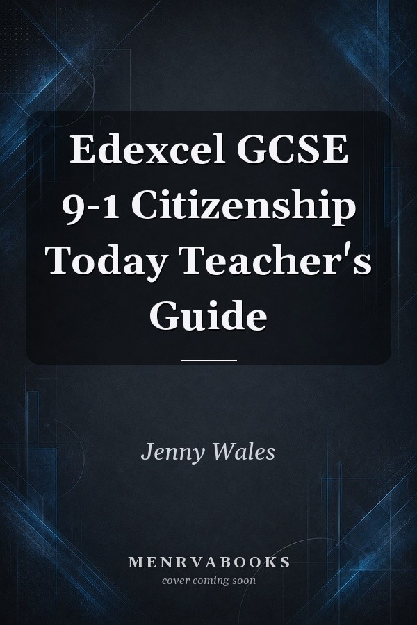 Edexcel GCSE 9-1 Citizenship Today Teacher's Guide