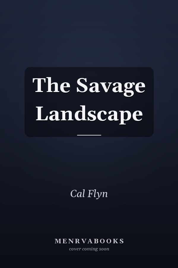 The Savage Landscape