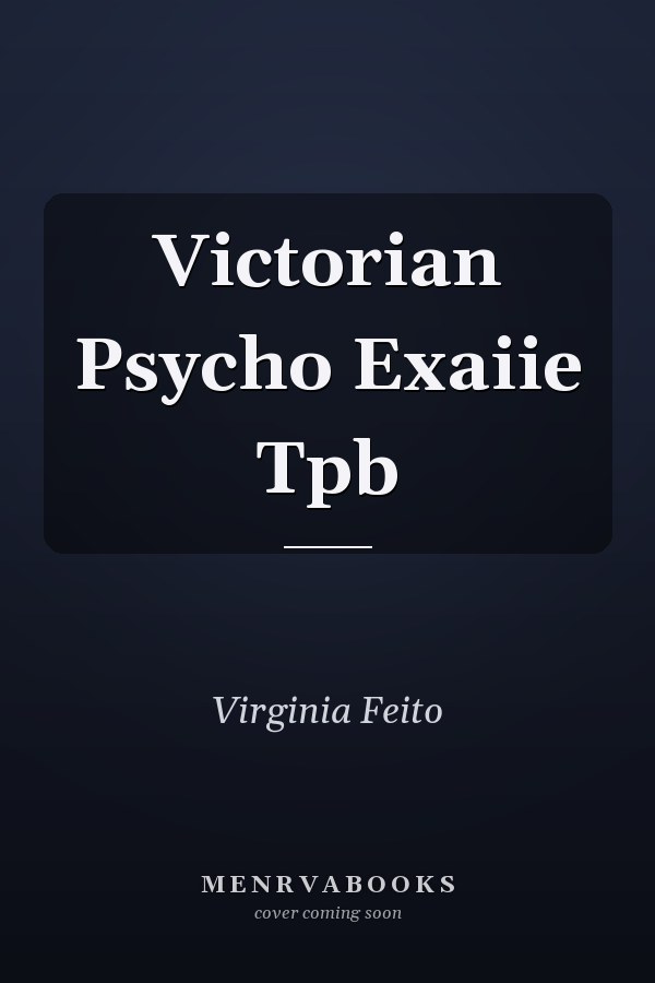 Victorian Psycho Exaiie TPB
