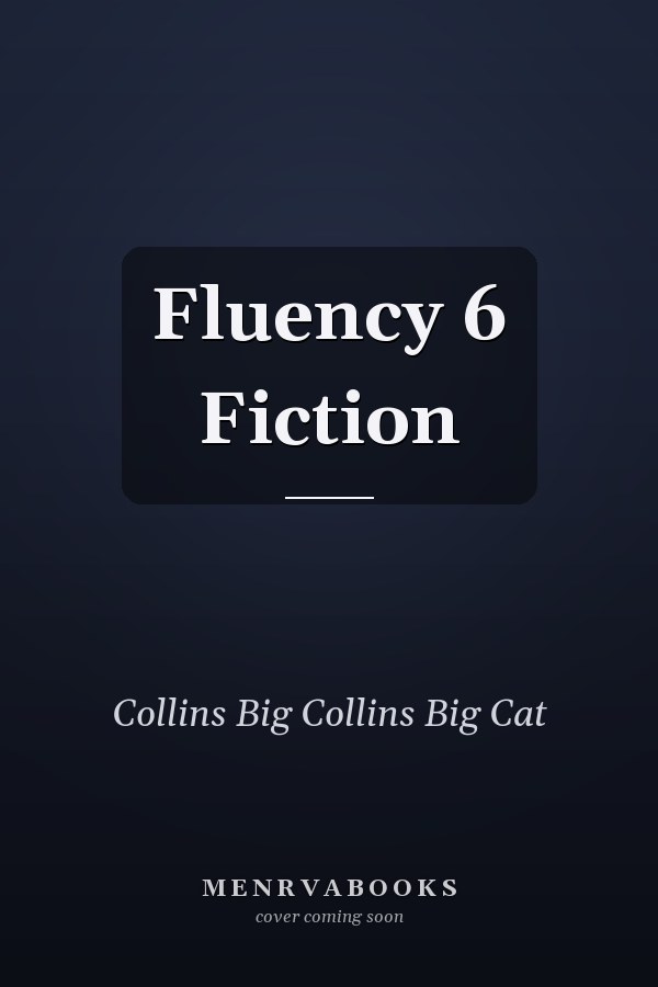 Fluency 6 Fiction