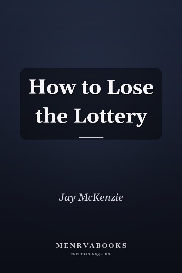 How to Lose the Lottery