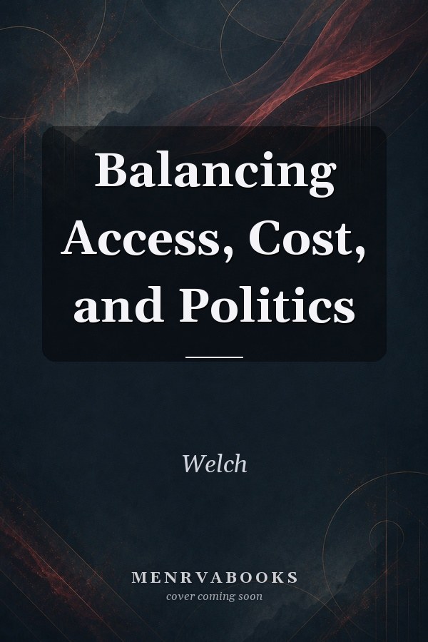 Balancing Access, Cost, and Politics