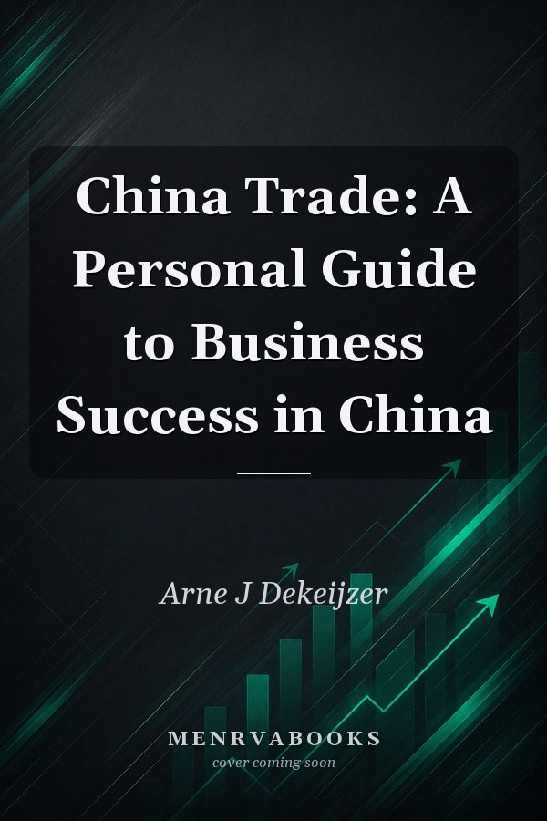 China Trade: A Personal Guide to Business Success in China
