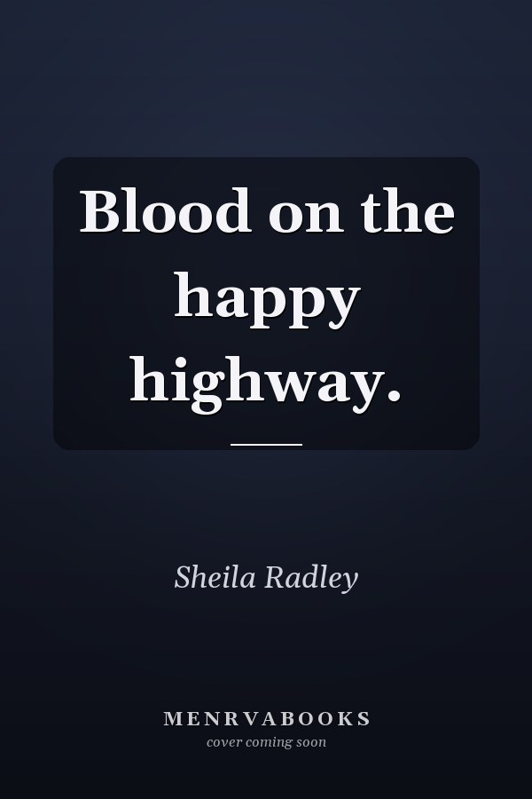 Blood on the happy highway.