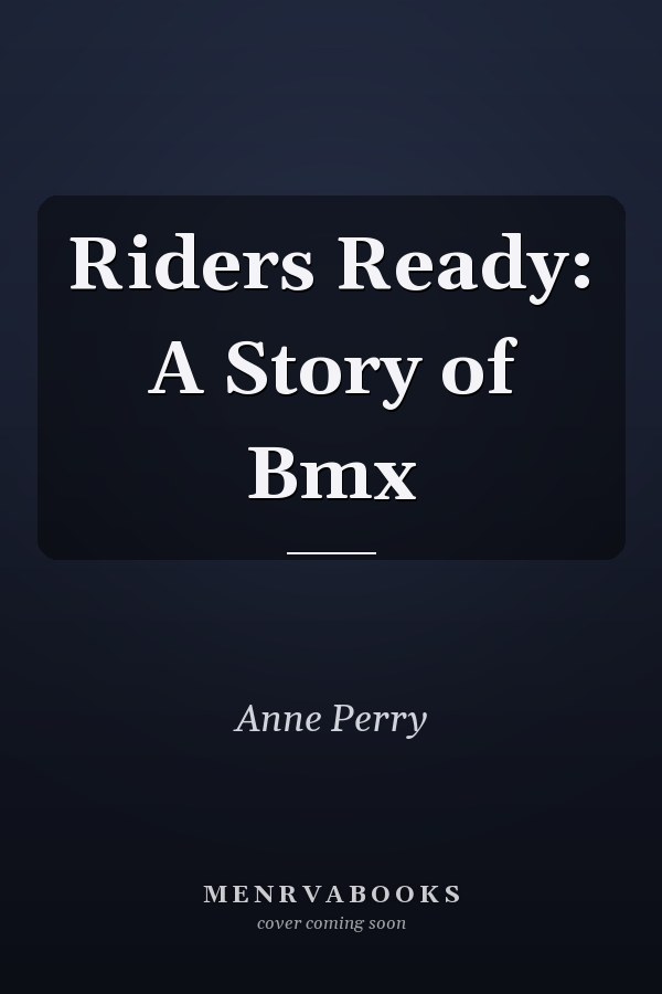 Riders Ready: A Story of Bmx