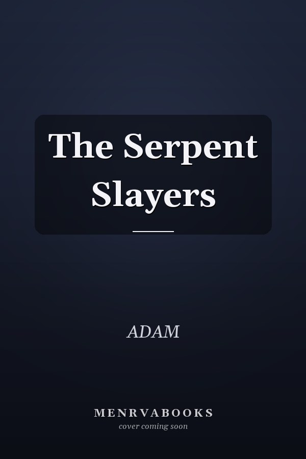 The Serpent Slayers
