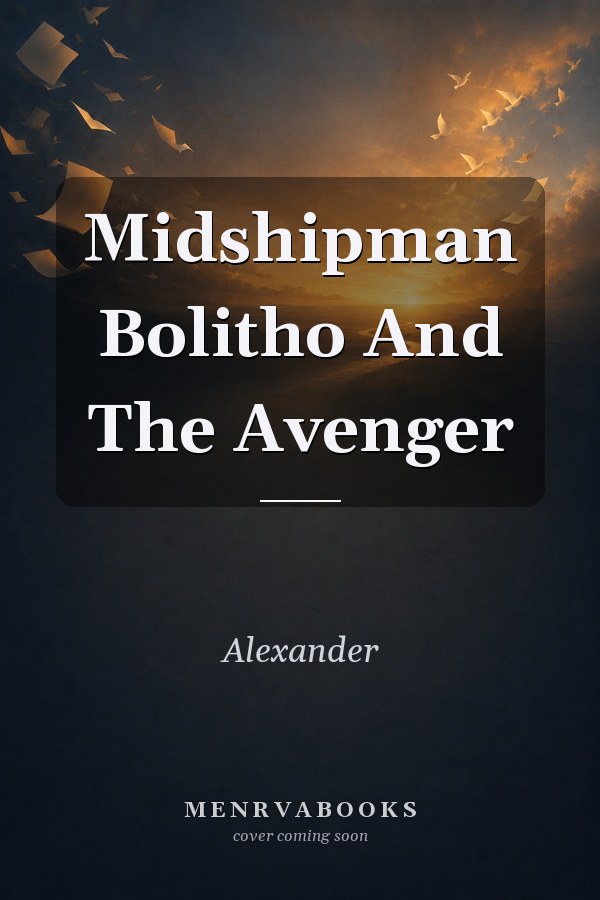 Midshipman Bolitho And The Avenger