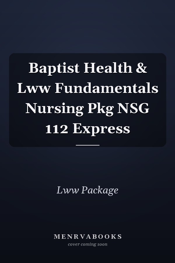 Baptist Health & Lww Fundamentals Nursing Pkg NSG 112 Express