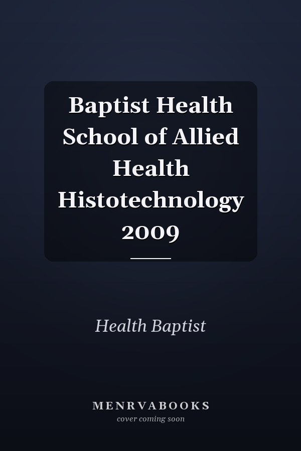 Baptist Health School of Allied Health Histotechnology 2009
