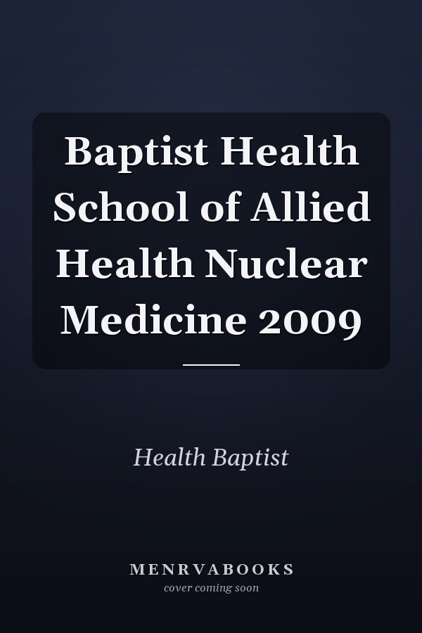 Baptist Health School of Allied Health Nuclear Medicine 2009
