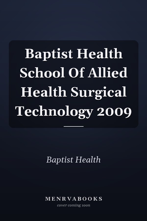 Baptist Health School Of Allied Health Surgical Technology 2009