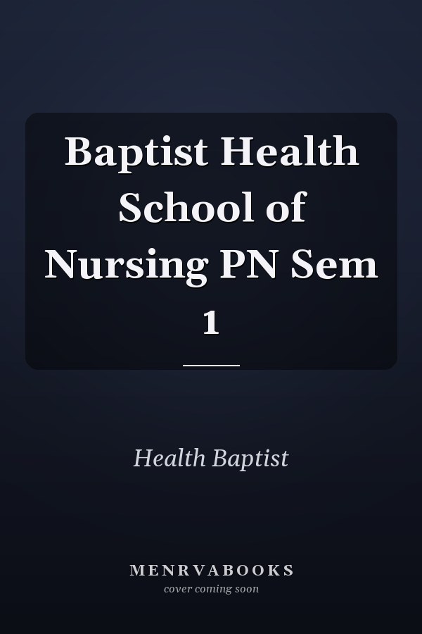 Baptist Health School of Nursing PN Sem 1