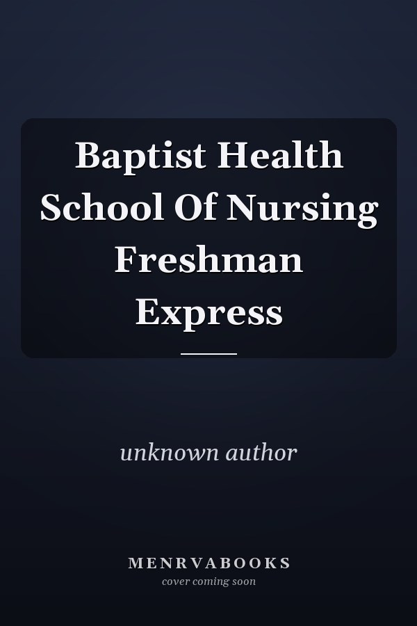 Baptist Health School Of Nursing Freshman Express