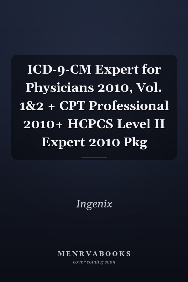 ICD-9-CM Expert for Physicians 2010, Vol. 1&2 + CPT Professional 2010+ HCPCS Level II Expert 2010 Pkg