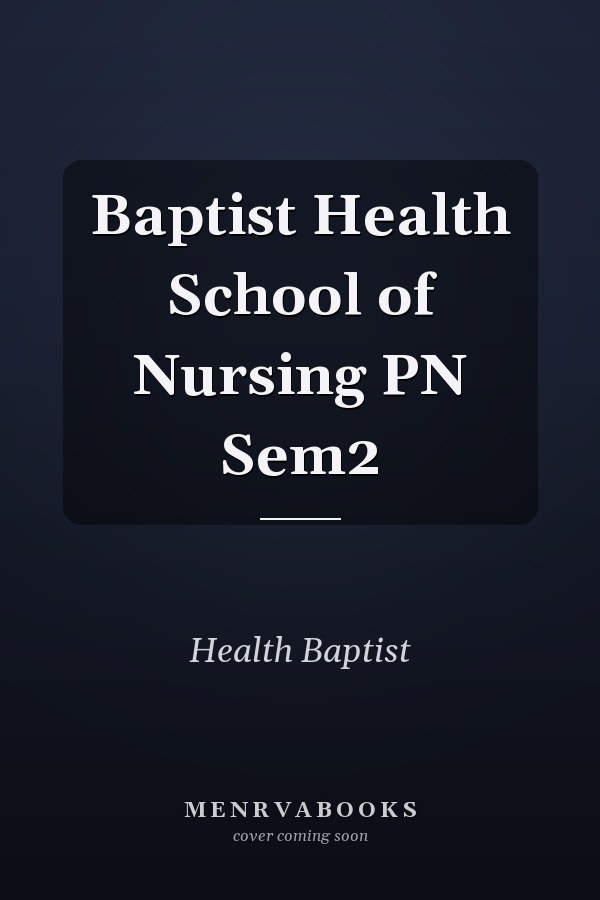 Baptist Health School of Nursing PN Sem2