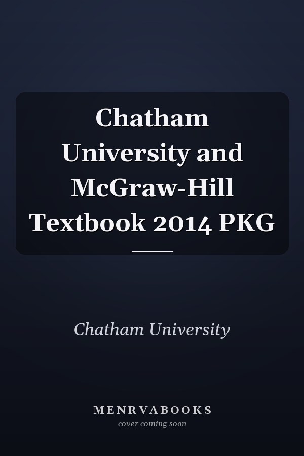 Chatham University and McGraw-Hill Textbook 2014 PKG