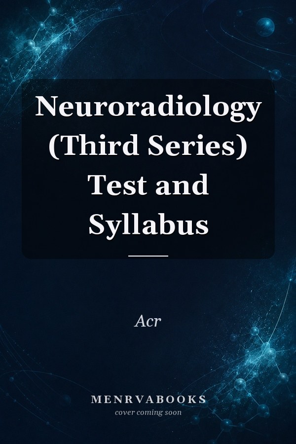 Neuroradiology (Third Series) Test and Syllabus