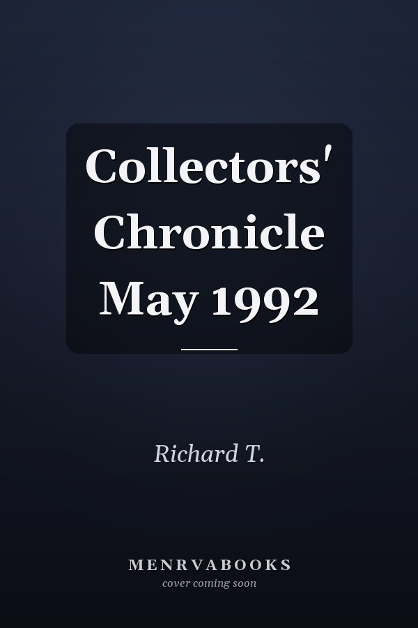 Collectors' Chronicle May 1992