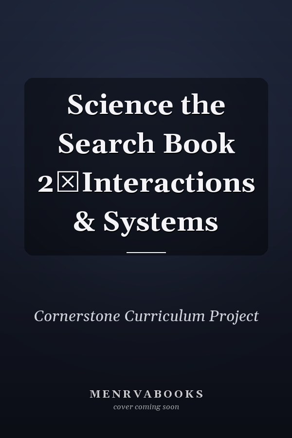 Science the Search Book 2Interactions & Systems