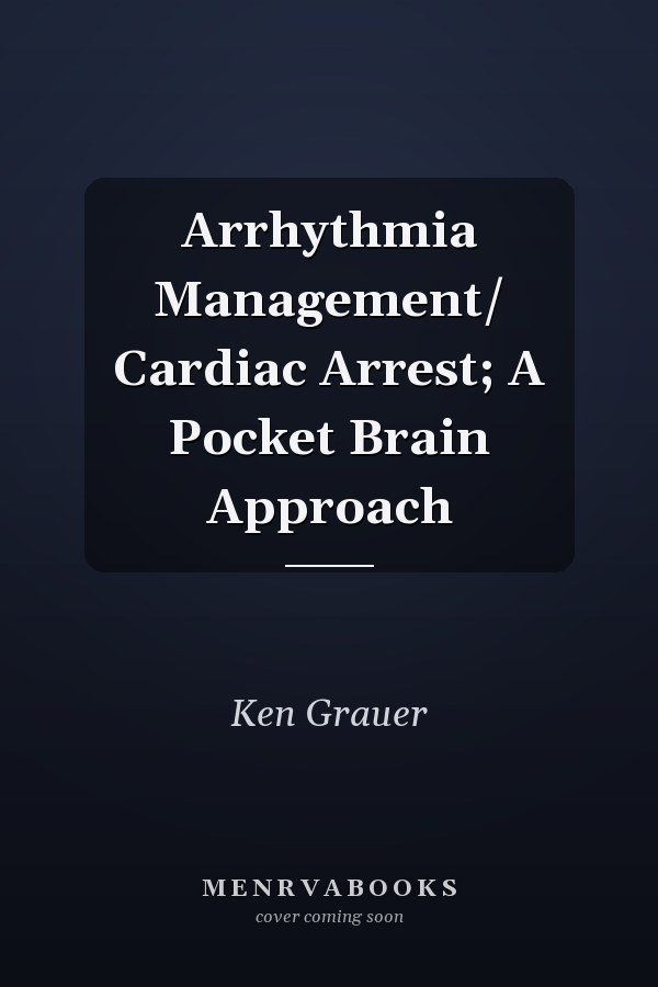 Arrhythmia Management/ Cardiac Arrest; A Pocket Brain Approach