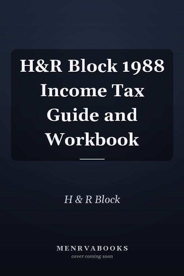 H&R Block 1988 Income Tax Guide and Workbook