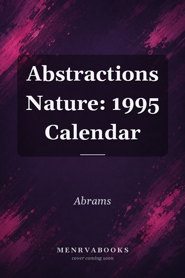 Abstractions Nature: 1995 Calendar