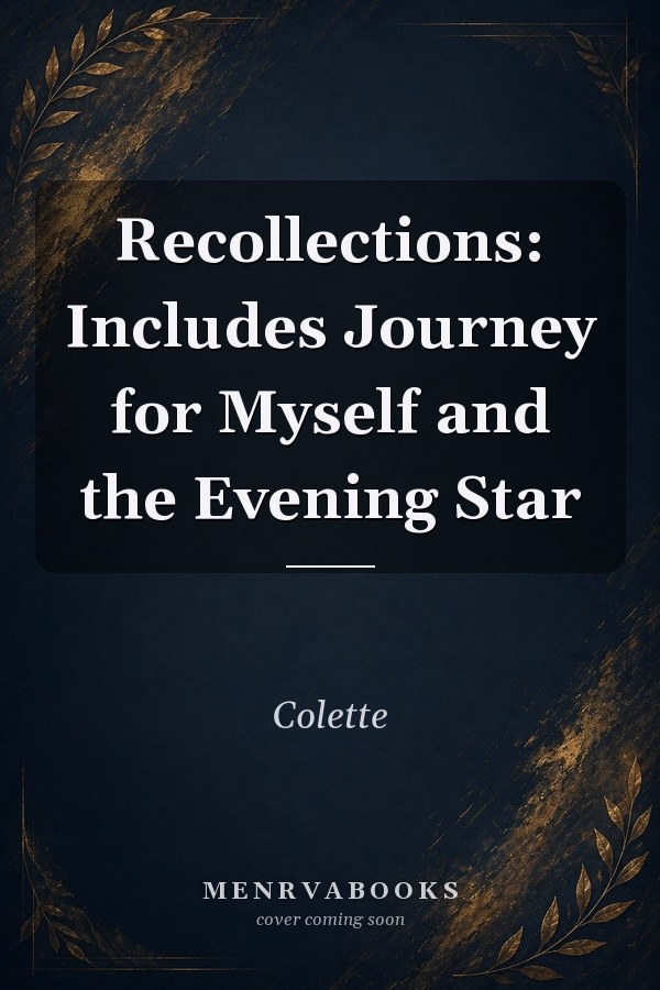 Recollections: Includes Journey for Myself and the Evening Star