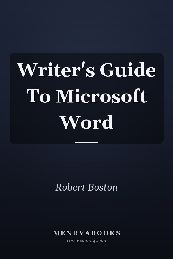 Writer's Guide To Microsoft Word