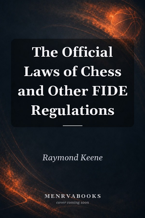 The Official Laws of Chess and Other FIDE Regulations
