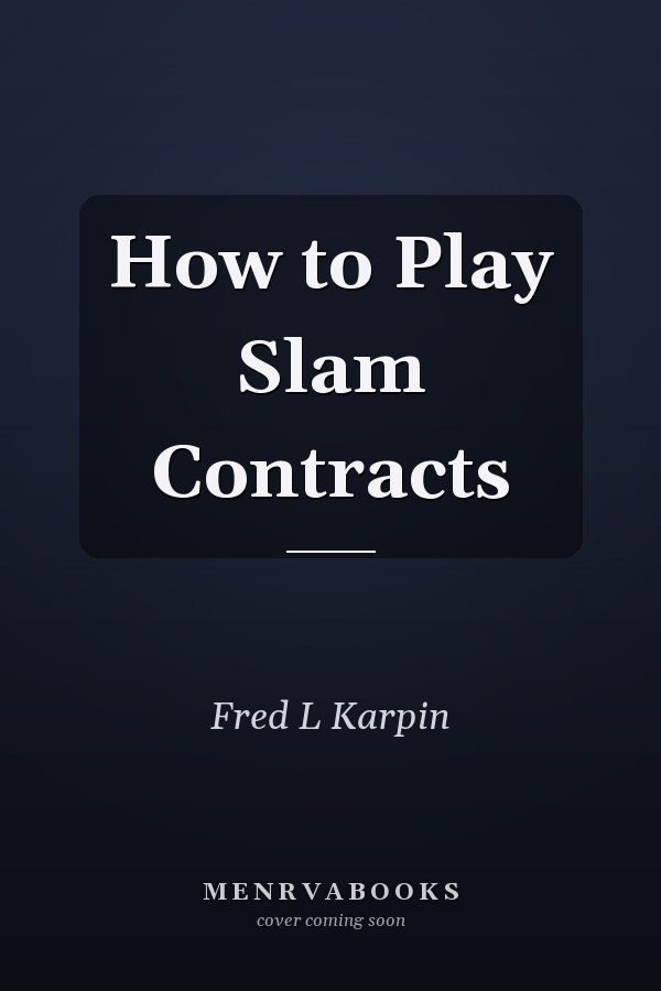 How to Play Slam Contracts