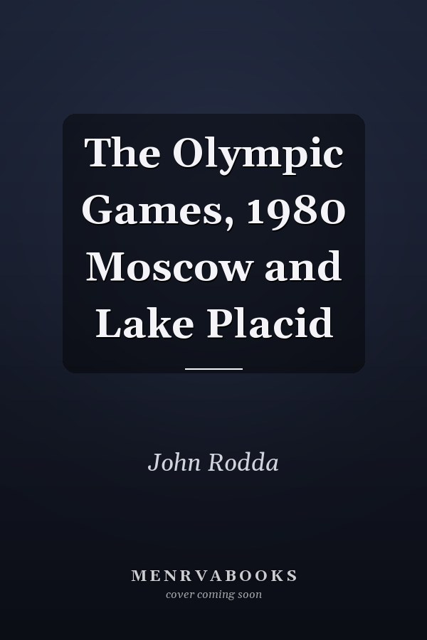 The Olympic Games, 1980 Moscow and Lake Placid