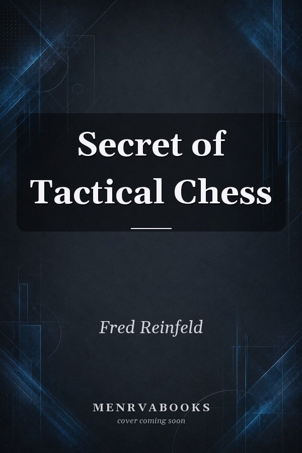 Secret of Tactical Chess