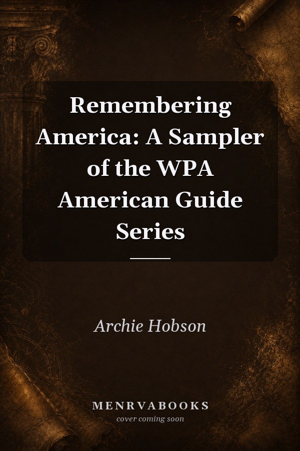 Remembering America: A Sampler of the WPA American Guide Series
