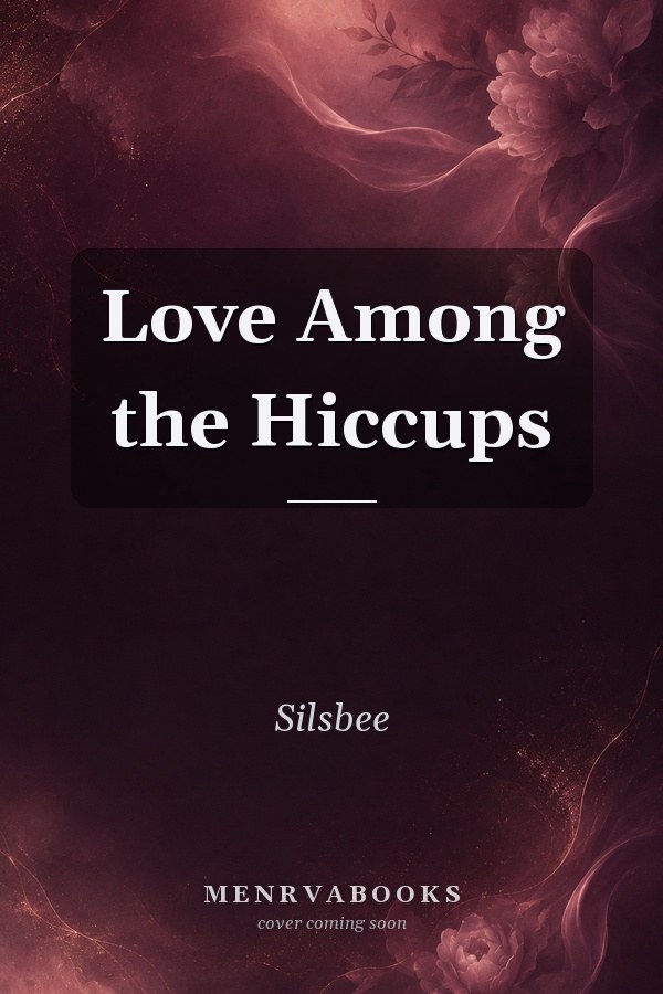 Love Among the Hiccups