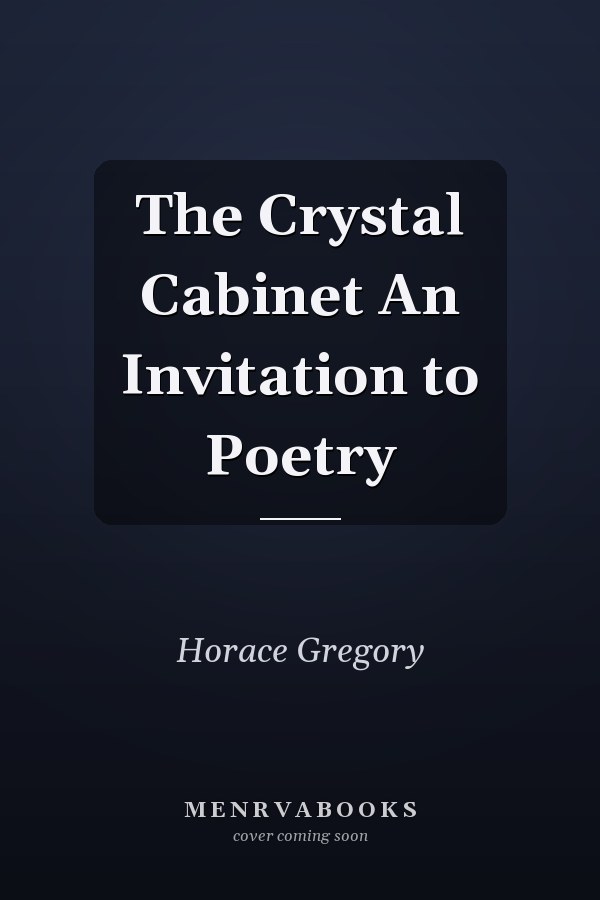 The Crystal Cabinet An Invitation to Poetry