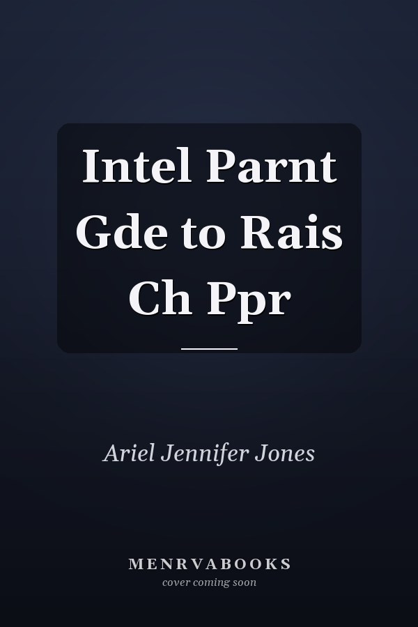 Intel Parnt Gde to Rais Ch Ppr