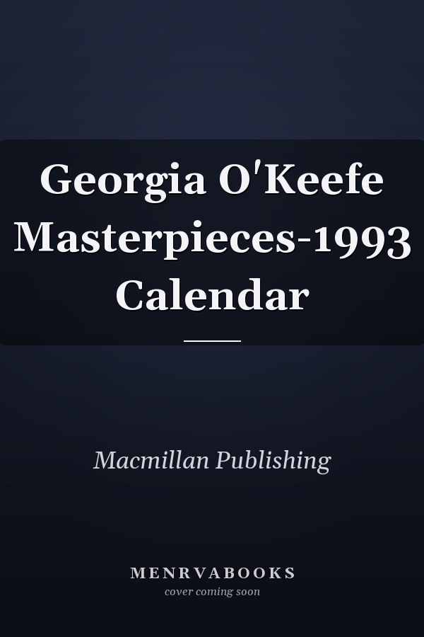 Georgia O'Keefe Masterpieces-1993 Calendar