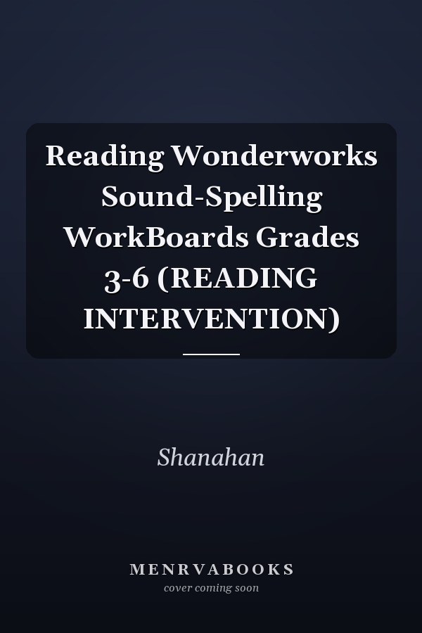 Reading Wonderworks Sound-Spelling WorkBoards Grades 3-6 (READING INTERVENTION)