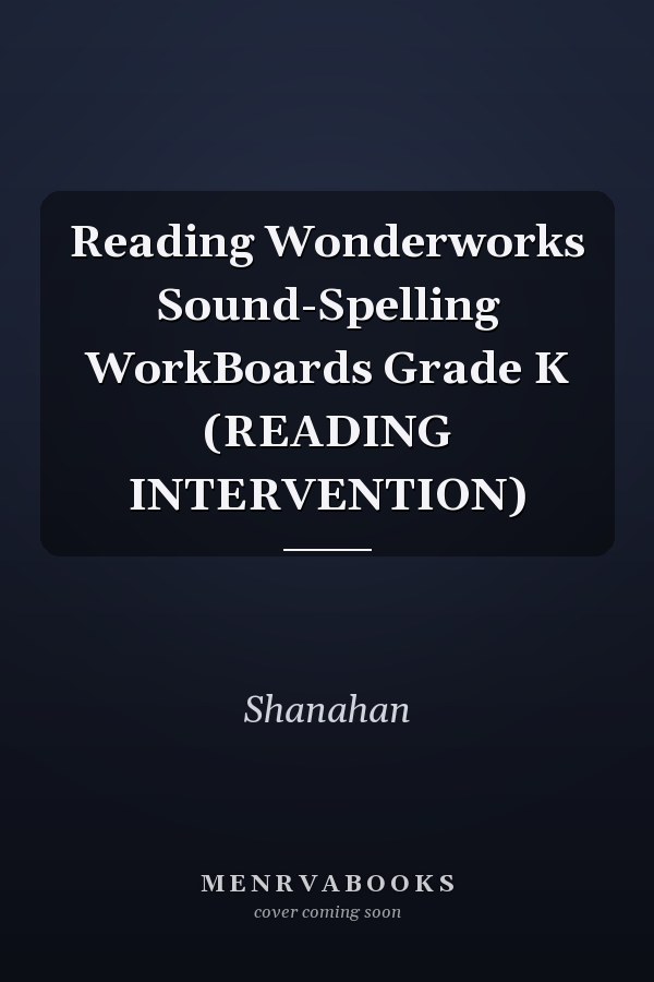 Reading Wonderworks Sound-Spelling WorkBoards Grade K (READING INTERVENTION)