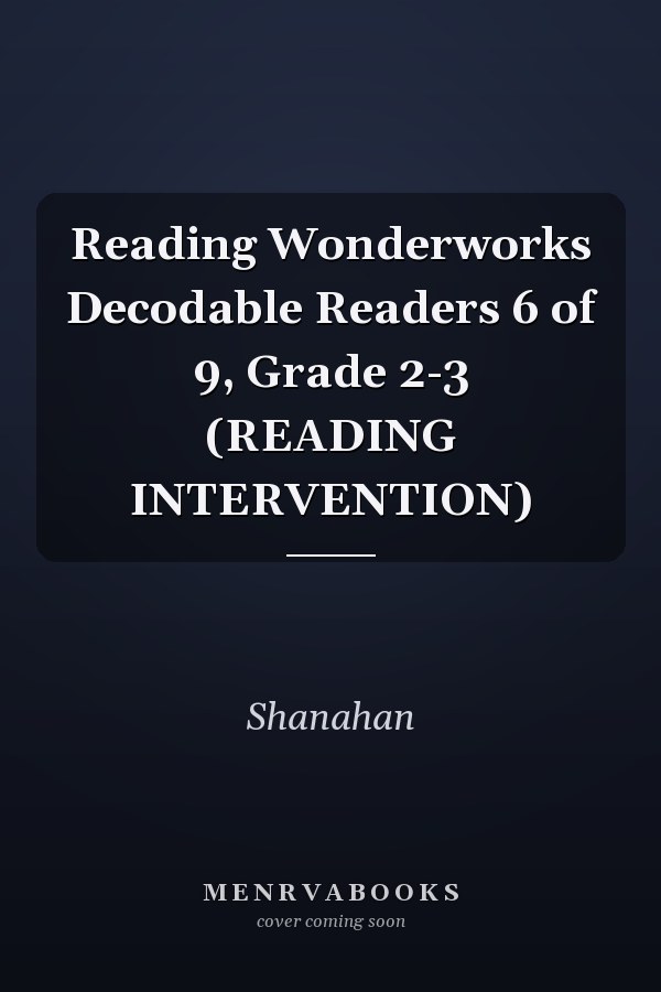 Reading Wonderworks Decodable Readers 6 of 9, Grade 2-3 (READING INTERVENTION)