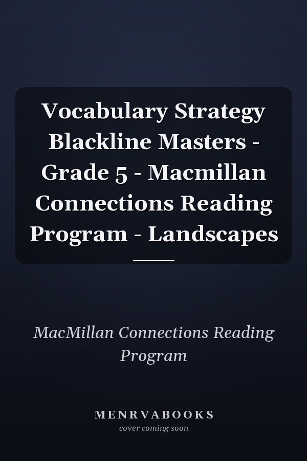 Vocabulary Strategy Blackline Masters - Grade 5 - Macmillan Connections Reading Program - Landscapes
