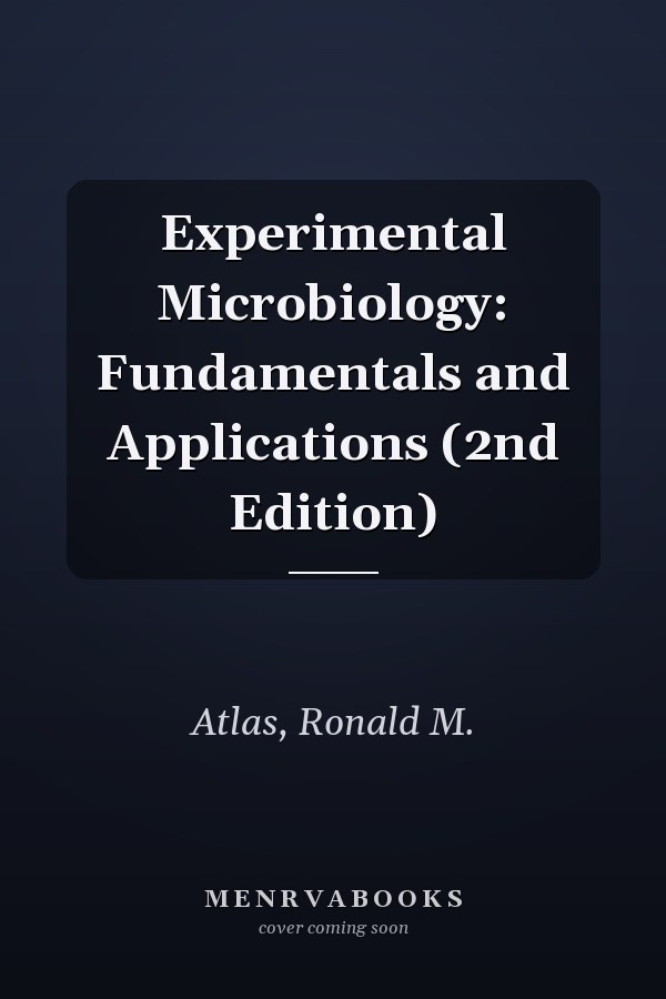 Experimental Microbiology: Fundamentals and Applications (2nd Edition)