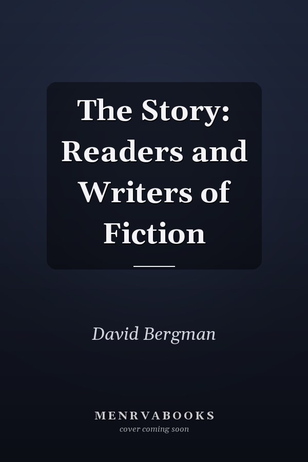 The Story: Readers and Writers of Fiction